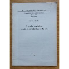   Maday Pál, Dr: A gyulai uradalom polgári perrendtartása 1792-től (Dedikált!)
