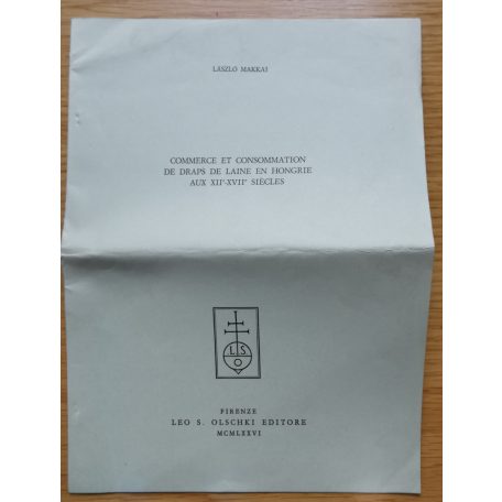 Makkai László: Commerce et Consommation de Draps de Laine En Hongrie aux XII-XVII. siecles (Dedikált!)