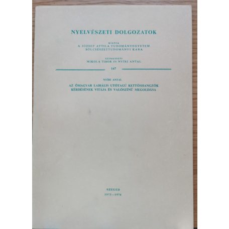 Nyíri Antal: Az ómagyar labiális utótagú kettőshangzók kérdésének vitája és valószínű megoldása  (Dedikált!)