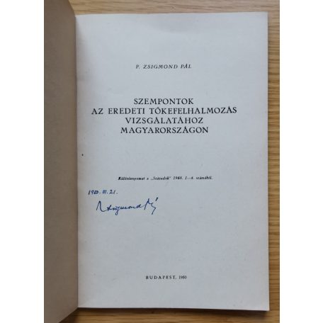 P[ach] Zsigmond Pál: Szempontok az eredeti tőkefelhalmozás vizsgálatához Magyarországon (Dedikált!)