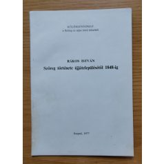   Rákos István: Szőreg története újjátelepülésétől 1848-ig (Dedikált!)