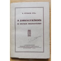   S. Sándor Pál: A jobbágykérdés az 1832/36-os országgyűlésen (Dedikált!)