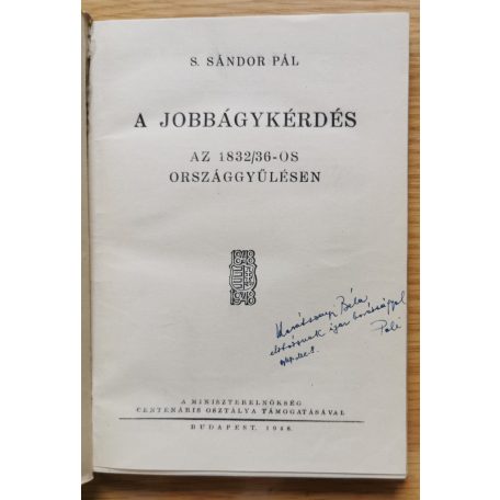 S. Sándor Pál: A jobbágykérdés az 1832/36-os országgyűlésen (Dedikált!)