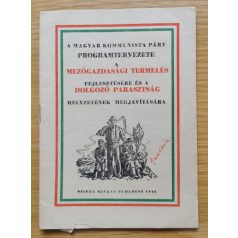   A magyar kommunista párt programtervezete a mezőgazdasági termelés fejlesztésére és a dolgozó parasztság helyzetének megjavítására