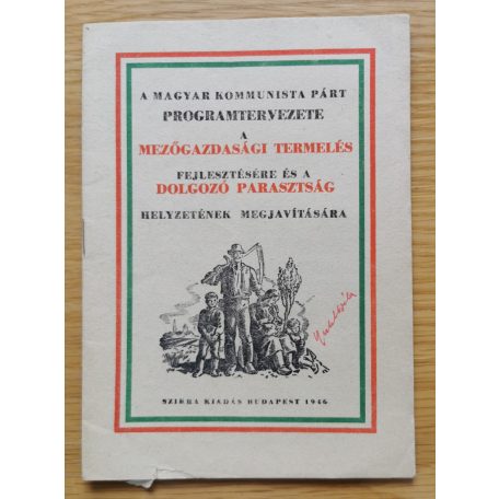 A magyar kommunista párt programtervezete a mezőgazdasági termelés fejlesztésére és a dolgozó parasztság helyzetének megjavítására