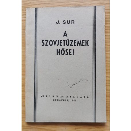 J. Sur: A szovjetüzemek hősei