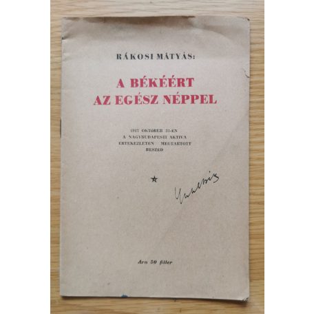 Rákosi Mátyás: A békéért az egész néppel