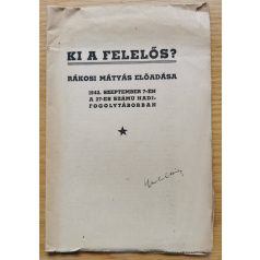   Ki a felelős? - Rákosi Mátyás előadása 1943 szeptember 7-én a 27-es számú hadifogolytáborban