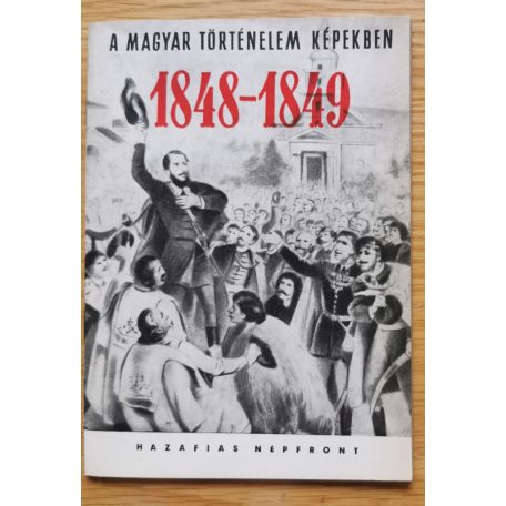 A magyar történelem képekben 1848-1849
