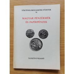   Fux Kornél - Hölgyéné Angelotti Zsuzsanna: Magyar pénzérmék és papírpénzek