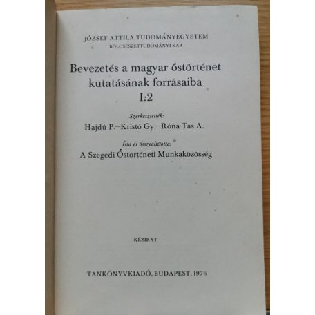 Hajdú P.-Kristó Gy.- Róna-Tas A. (szerk.): Bevezetés a magyar őstörténet kutatásának forrásaiba I:2.