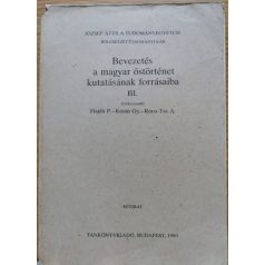   Hajdú P.-Kristó Gy.- Róna-Tas A. (szerk.): Bevezetés a magyar őstörténet kutatásának forrásaiba III.