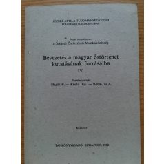   Hajdú P.-Kristó Gy.- Róna-Tas A. (szerk.): Bevezetés a magyar őstörténet kutatásának forrásaiba IV.