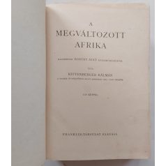   Kittenberger Kálmán: A megváltozott Afrika. Nagybányai Horthy Jenő közreműködésével. 109 képpel. Első kiadás!