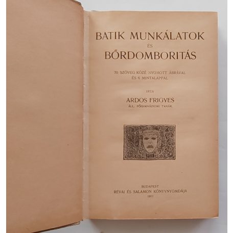 Ardos Frigyes kolligátum: Batik munkálatok és bőrdomborítás, Fa-beégetések és bársony-fényvasalás, égetés...