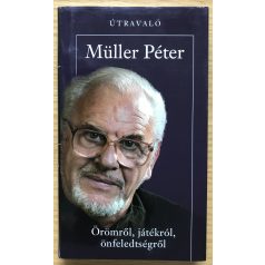 Müller Péter: Örömről, játékról, önfeledtségről