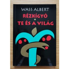 Wass Albert: Rézkígyó/Te és a világ