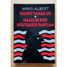   Wass Albert: Hanky tanár úr/Halálos köd holtember partján