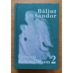 Bálint Sándor: Ünnepi kalendárium I-III.