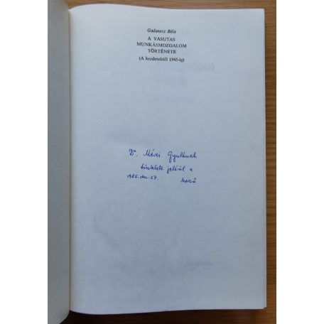 Gadanecz Béla: A vasutas munkásmozgalom története (Dedikált!)