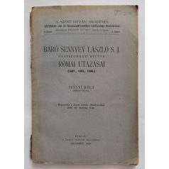   Iványi Béla: Báró Sennyey László S. J. nagyszombati rector római utazásai (1687., 1693., 1696.) 