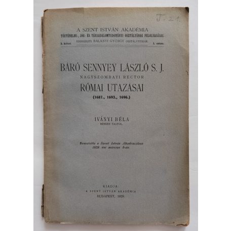 Iványi Béla: Báró Sennyey László S. J. nagyszombati rector római utazásai (1687., 1693., 1696.) 