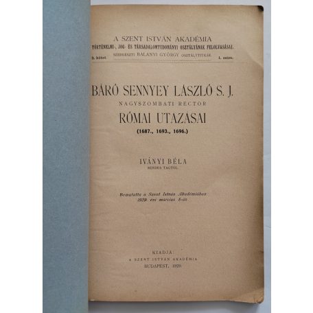 Iványi Béla: Báró Sennyey László S. J. nagyszombati rector római utazásai (1687., 1693., 1696.) 