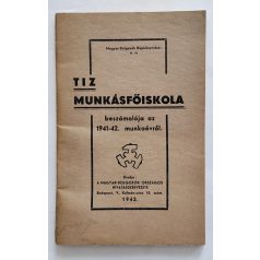   Tíz munkásfőiskola beszámolója az 1941-1942. munkaévről