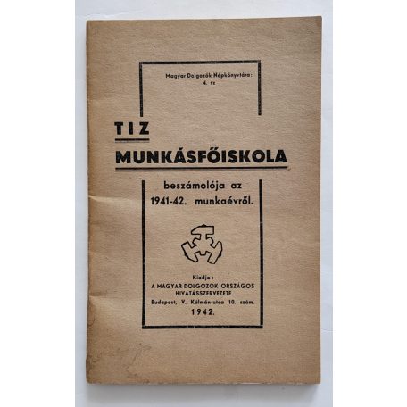 Tíz munkásfőiskola beszámolója az 1941-1942. munkaévről