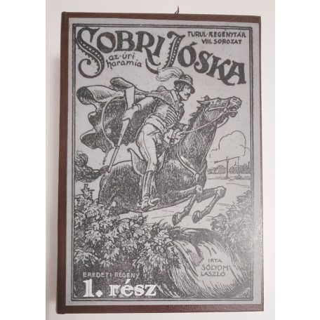 Sólyom László: Sobri Jóska az úri haramia. Eredeti regény. (Három kötetbe kötve.)