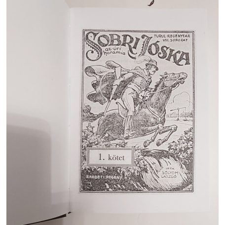 Sólyom László: Sobri Jóska az úri haramia. Eredeti regény. (Három kötetbe kötve.)