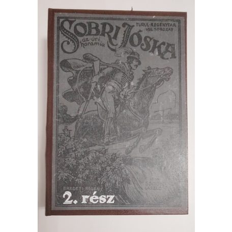 Sólyom László: Sobri Jóska az úri haramia. Eredeti regény. (Három kötetbe kötve.)