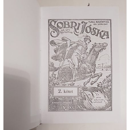 Sólyom László: Sobri Jóska az úri haramia. Eredeti regény. (Három kötetbe kötve.)