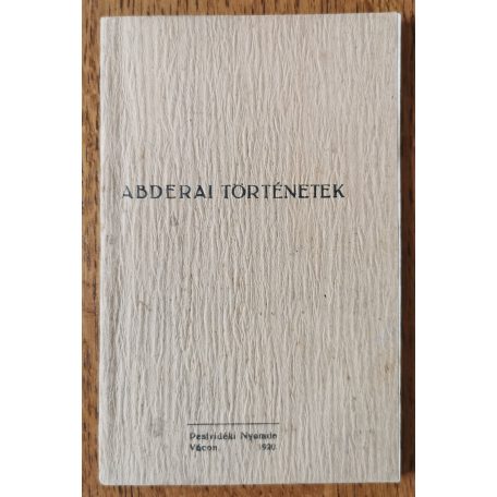 Tragor Ignác: Abderai történetek, fölötte mulattató, de mélyen elszomorító, ... (Dedikált)