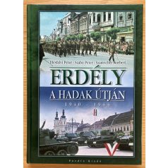   Illésfalvi Péter-Szabó Péter-Számvéber Norbert: Erdély a hadak útján 1940-1944