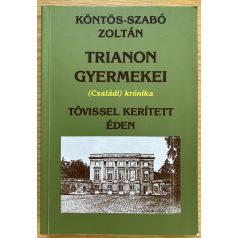 Köntös-Szabó Zoltán: Trianon gyermekei 1-2. (Dedikált!)
