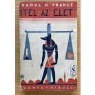 Raoul H. Francé: Ítél az élet