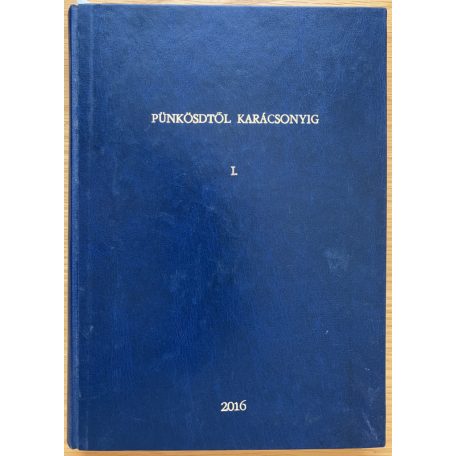 Sandersné dr. Kovács Erzsébet: Pünkösdtől Karácsonyig I-II.