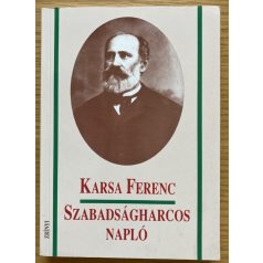 Karsa Ferenc: Szabadságharcos napló