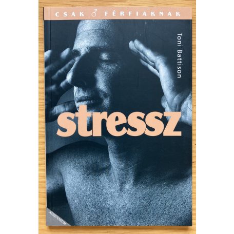 Sarah Brewer - Toni Battison: Csak férfiaknak sorozat: Stressz, Szex