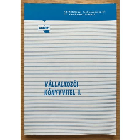 Sipos Mihály - Tóth András- Kozma Gábor: Vállalkozói könyvvitel I., Példatár és feladatgyűjtemény 