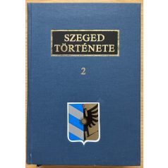 Farkas József (szerk.): Szeged története 2. 1686-1849