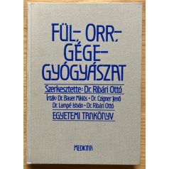   Ribári Ottó, Dr (Szerk.): Fül-, orr-, gégegyógyászat (Egyetemi tankönyv)