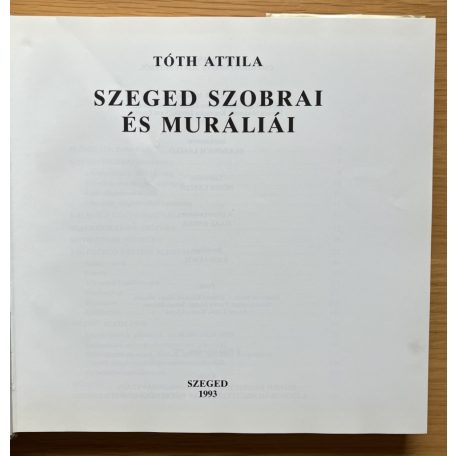 Tóth Attila: Szeged szobrai és muráliái 