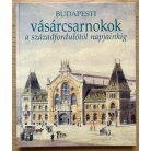 Nagy Gergely: Budapesti vásárcsarnokok (Dedikált!)