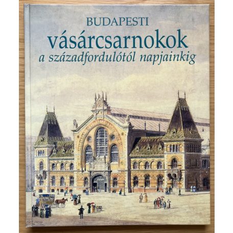 Nagy Gergely: Budapesti vásárcsarnokok (Dedikált!)