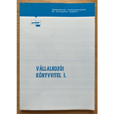 Sipos Mihály - Tóth András- Kozma Gábor: Vállalkozói könyvvitel I., Példatár és feladatgyűjtemény 