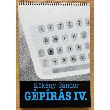 Kökény Sándor: Gépírás IV.