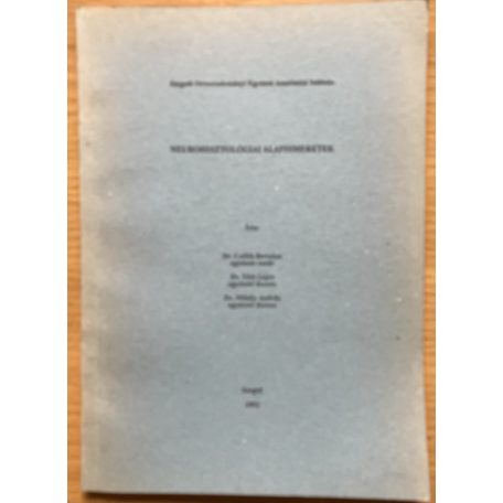 Csillik Bertalan, Dr.: Neurohisztológiai alapismeretek