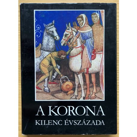 Kulcsár Péter: A korona kilenc évszázada